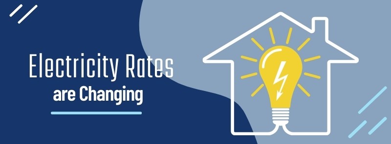 Electricity Rates are Changing